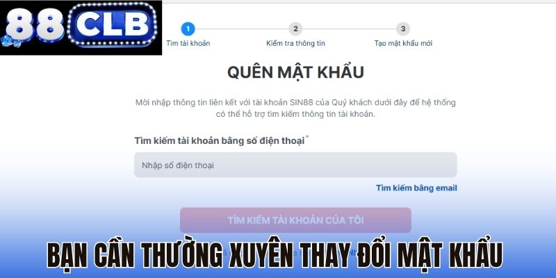 Bạn cần thường xuyên thay đổi mật khẩu 