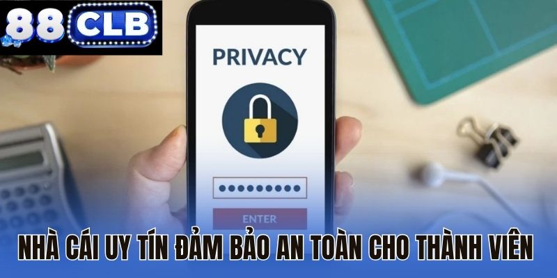 Nhà cái uy tín đảm bảo an toàn cho thành viên