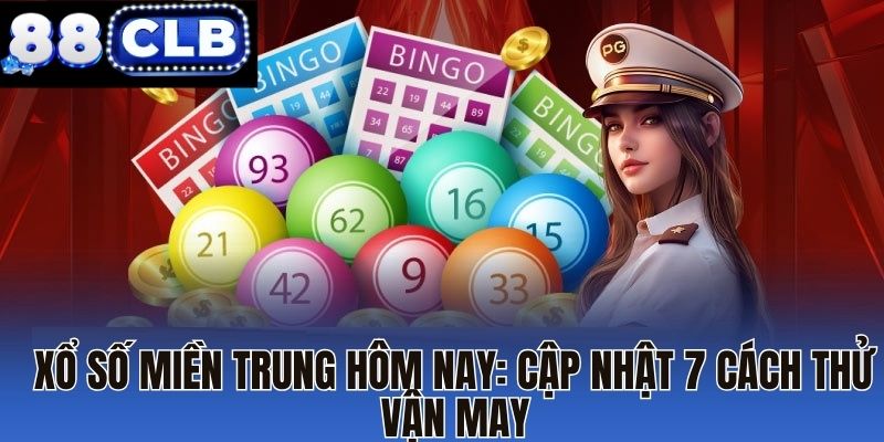 Xổ số miền Trung hôm nay